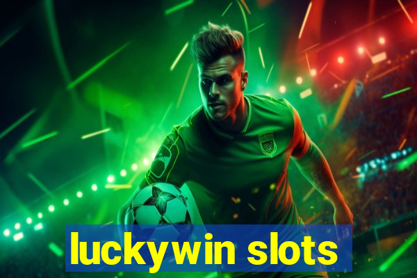 luckywin slots