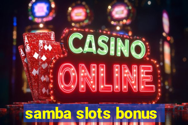 samba slots bonus