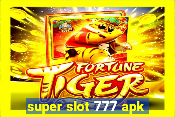 super slot 777 apk