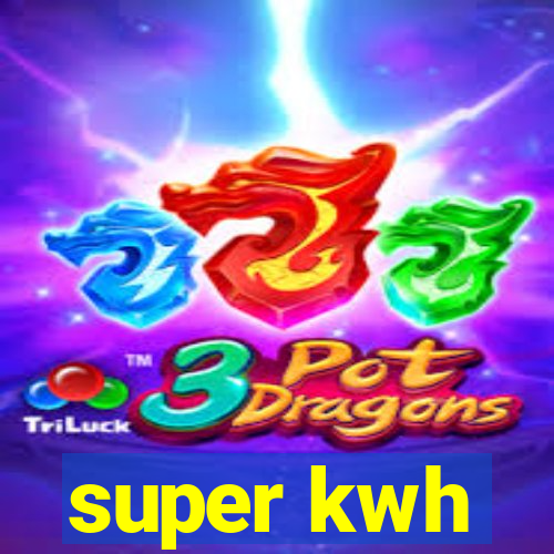 super kwh