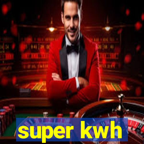 super kwh