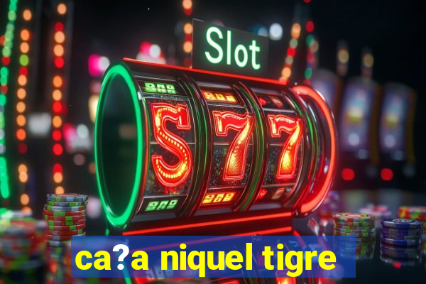 ca?a niquel tigre