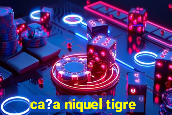 ca?a niquel tigre