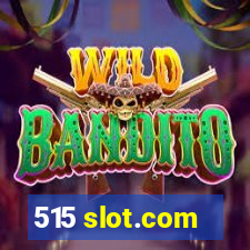 515 slot.com