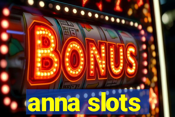 anna slots