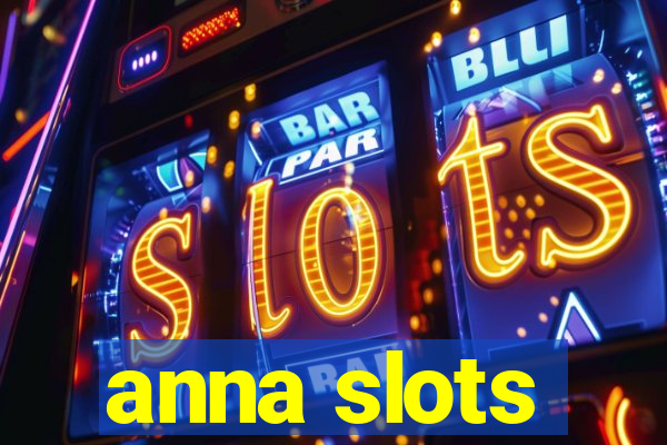 anna slots