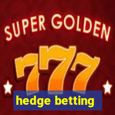 hedge betting