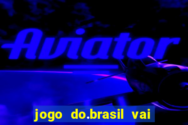 jogo do.brasil vai passar aonde