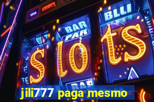 jili777 paga mesmo