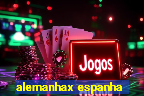 alemanhax espanha