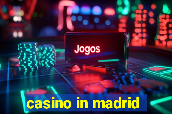 casino in madrid