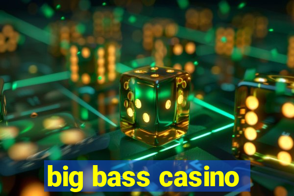 big bass casino