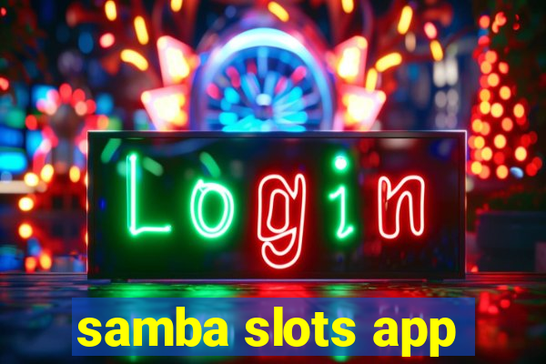 samba slots app