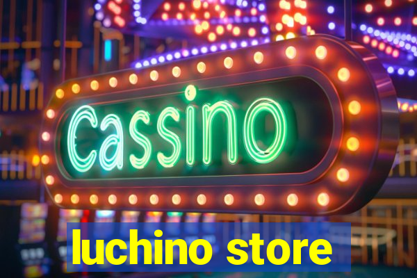 luchino store