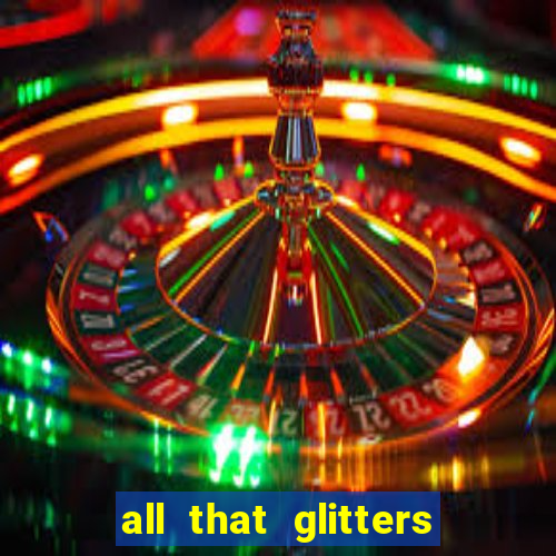 all that glitters slot machine