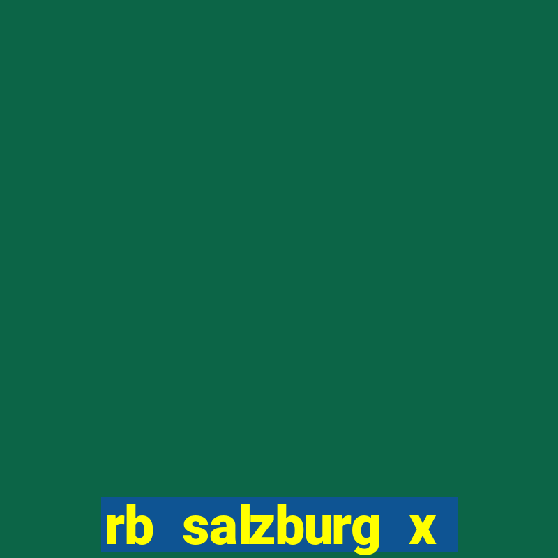 rb salzburg x ?l?sk wroc?aw