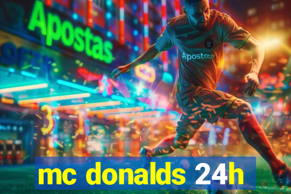 mc donalds 24h