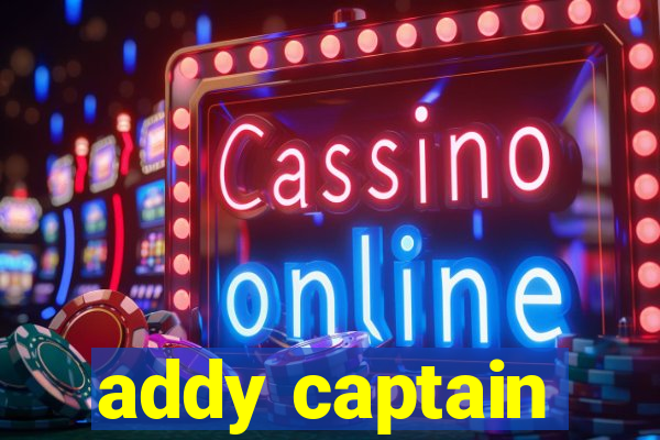 addy captain