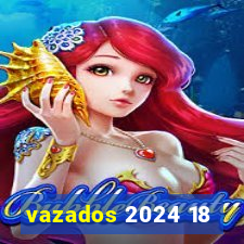 vazados 2024 18