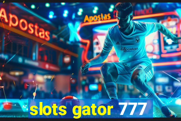 slots gator 777