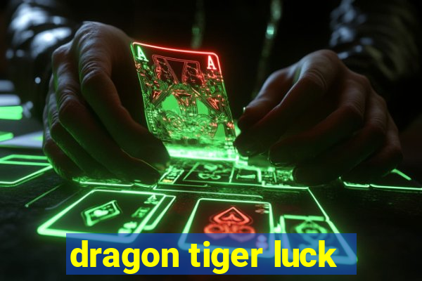 dragon tiger luck