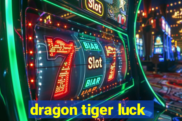 dragon tiger luck