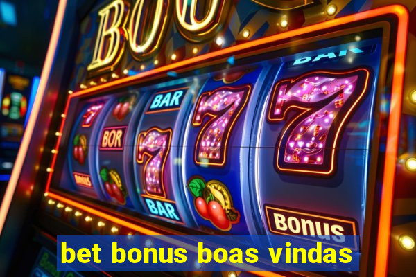 bet bonus boas vindas