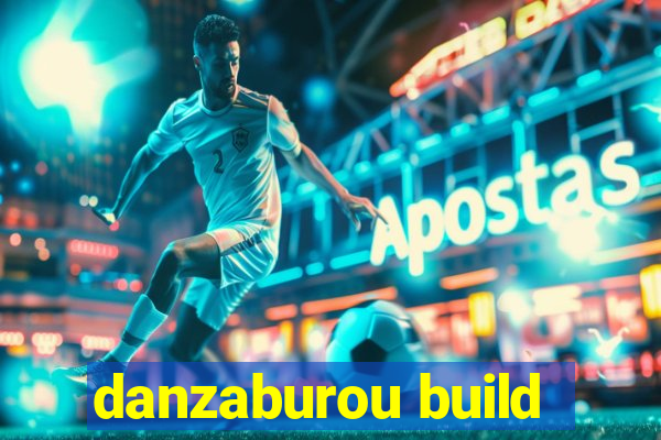 danzaburou build