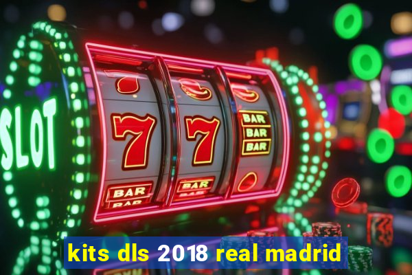 kits dls 2018 real madrid