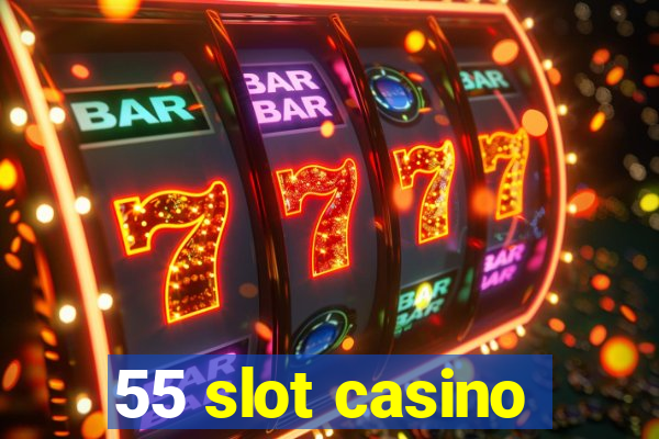 55 slot casino