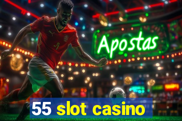 55 slot casino