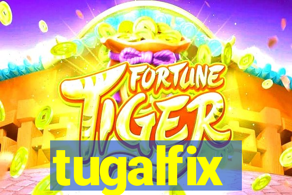 tugalfix