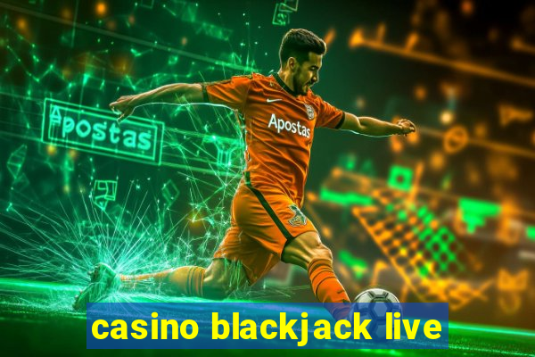 casino blackjack live