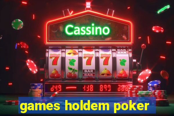 games holdem poker