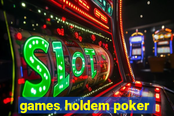 games holdem poker