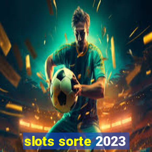 slots sorte 2023