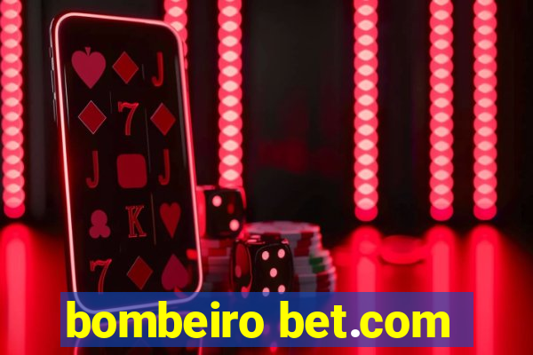 bombeiro bet.com