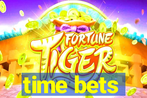 time bets