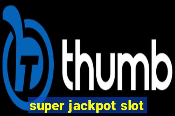 super jackpot slot