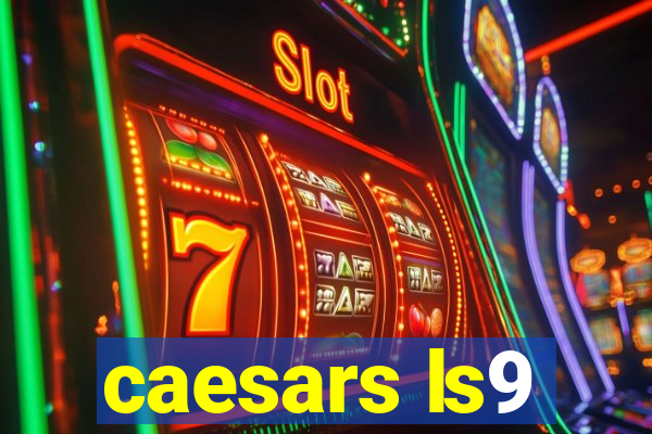 caesars ls9