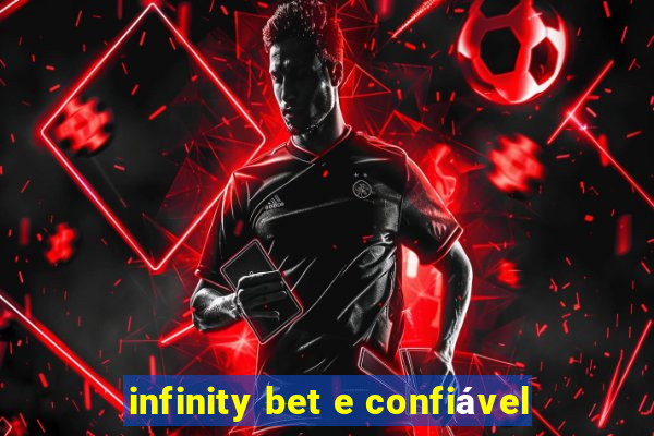 infinity bet e confiável