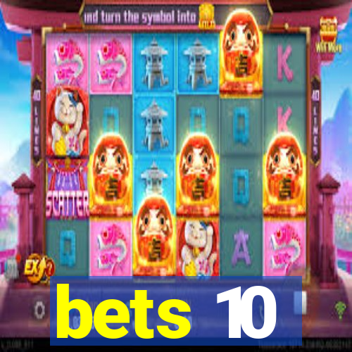 bets 10