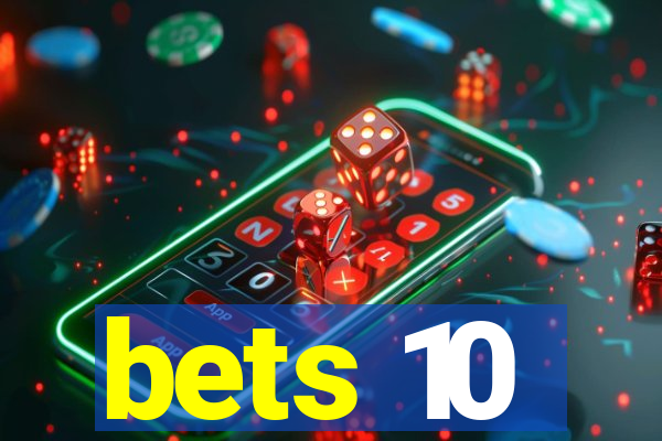 bets 10