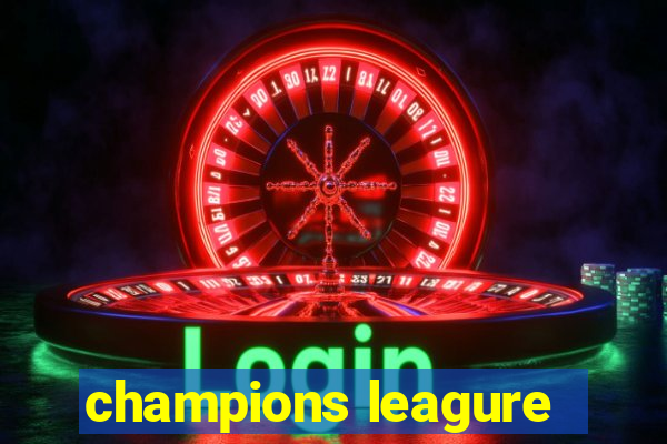 champions leagure