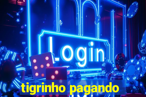 tigrinho pagando