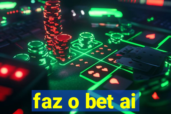 faz o bet ai