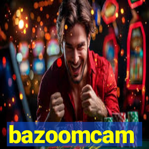 bazoomcam