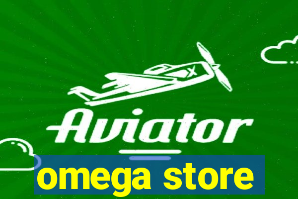 omega store