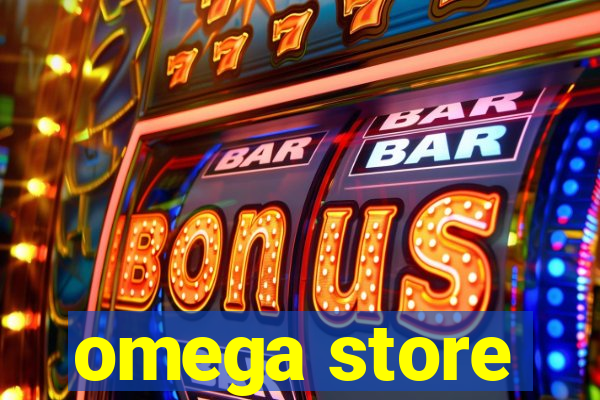 omega store