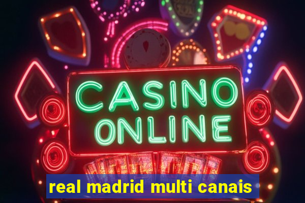 real madrid multi canais